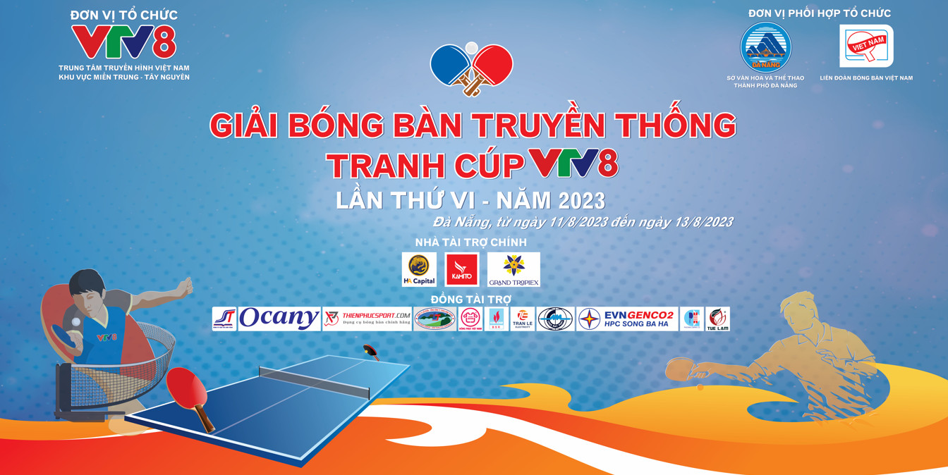 CÔNG TY CỔ PHẦN ĐẦU TƯ TÀI CHÍNH H&A HÂN HẠNH TÀI TRỢ GIẢI BÓNG BÀN TRANH CUP VTV8 lần thứ VI - 2023