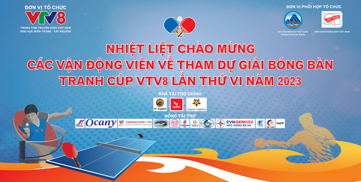 CÔNG TY CỔ PHẦN ĐẦU TƯ TÀI CHÍNH H&A HÂN HẠNH TÀI TRỢ GIẢI BÓNG BÀN TRANH CUP VTV8 lần thứ VI - 2023