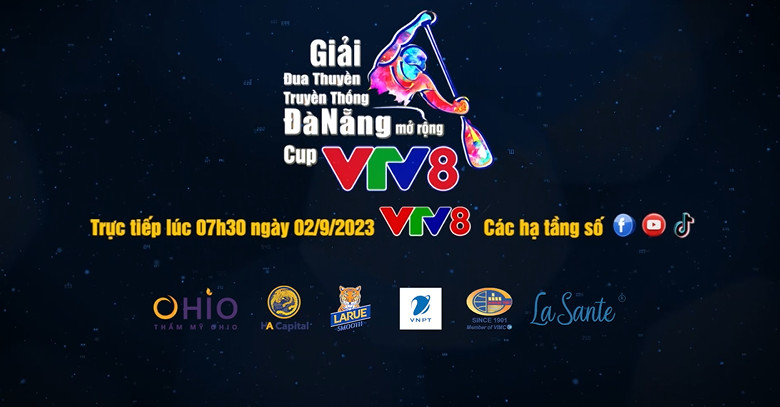 CÔNG TY CỔ PHẦN ĐẦU TƯ TÀI CHÍNH H&A HÂN HẠNH TÀI TRỢ GIẢI ĐUA THUYỀN TRUYỀN THỐNG TP ĐÀ NẴNG MỞ RỘNG - CÚP VTV8